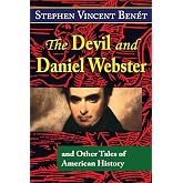 The Devil and Daniel Webster, and Other Tales of American History