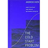 The Cold Start Problem: How to Start and Scale Network Effects