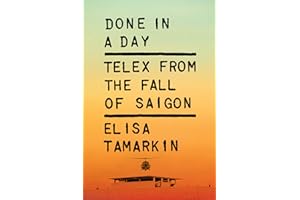 Done in a Day: Telex from the Fall of Saigon