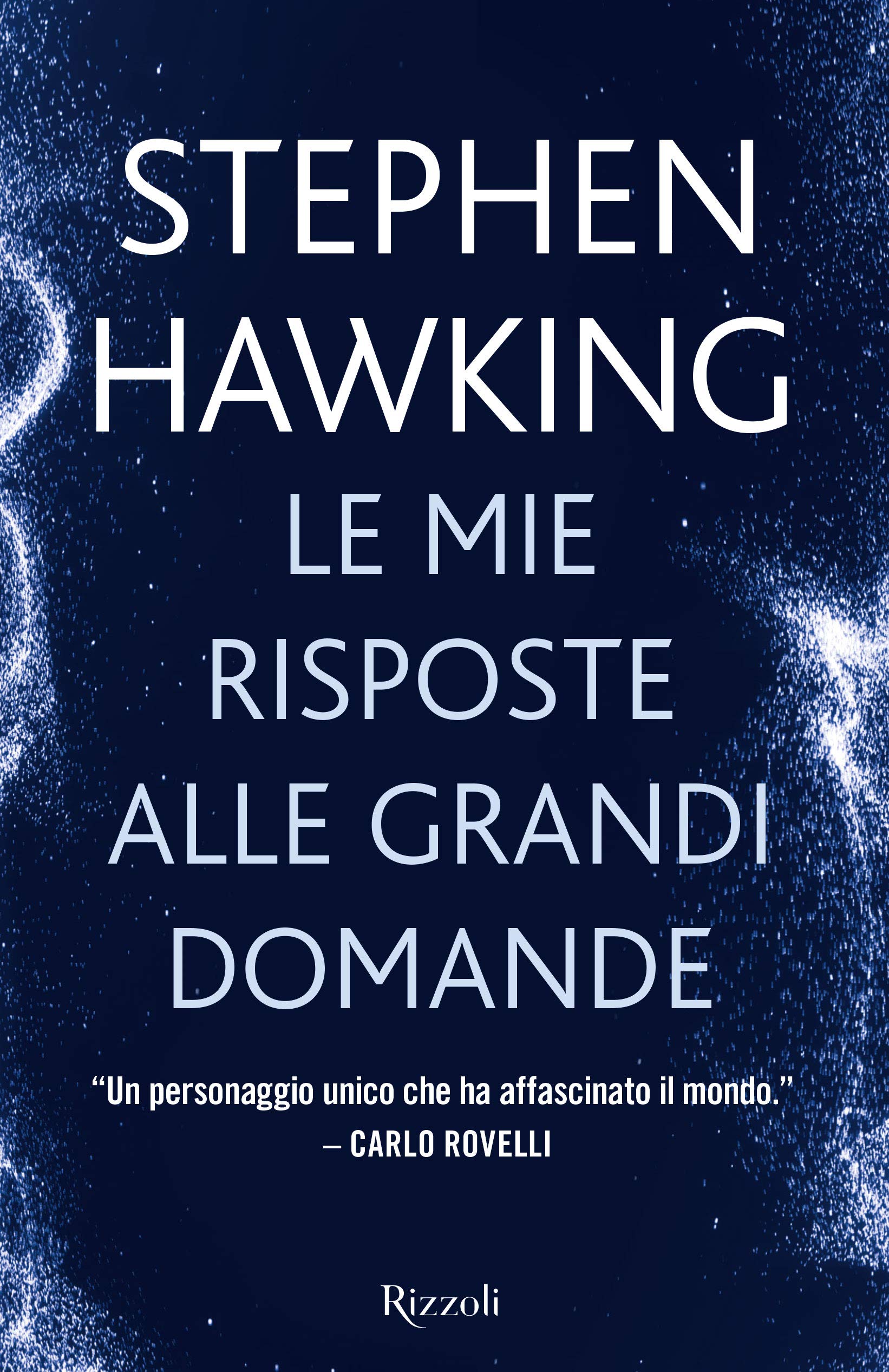 Amazon It Le Mie Risposte Alle Grandi Domande Hawking Stephen Didero D Libri