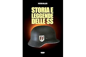 Storia e leggende delle SS: Ediz. illustrata (Italian Edition)