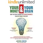 Your Money and Your Brain: How the New Science of Neuroeconomics Can Help Make You Rich (A Personal Finance Guide)