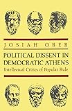 Political Dissent in Democratic Athens: Intellectual Critics of Popular Rule