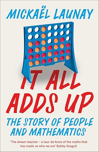 Download It All Adds Up: The Story of People and Mathematics PDF