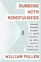 Running with Mindfulness: Dynamic Running Therapy (DRT) to Improve Low-mood, Anxiety, Stress, and Depression