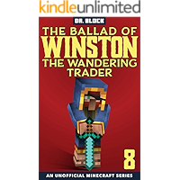 The Ballad of Winston the Wandering Trader, Book 8: (an unofficial Minecraft series) book cover