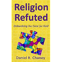 Religion Refuted: Debunking the case for God book cover