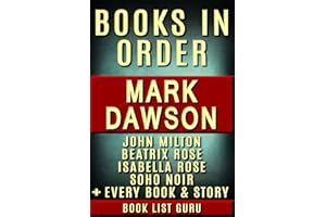 Mark Dawson Books in Order: John Milton series, John Milton short stories, Beatrix Rose series, Isabella Rose, Soho Noir, Gro