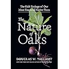 The Nature of Oaks: The Rich Ecology of Our Most Essential Native Trees