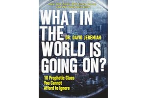 What in the World is Going On?: 10 Prophetic Clues You Cannot Afford to Ignore
