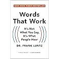 Words That Work: It's Not What You Say, It's What People Hear