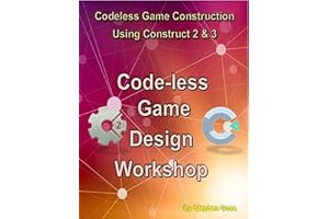 Code-less Game Design Workshop: Game Development Student Workbook for Construct 2 & 3. (Construct Game Starter Kit Collection