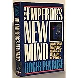 The Emperor's New Mind: Concerning Computers, Minds, and the Laws of Physics