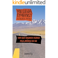 Me leva embora estrada afora: 500 dias viajando sozinha pela América do Sul (Portuguese Edition) book cover