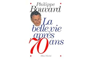 La Belle Vie après 70 ans (French Edition)