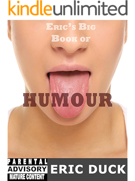 Get Eric S Big Book Of Humour Some Of The Funniest Jokes Puns Stories One Liners Ever Eric S Big Books 3 Kindle Edition By Duck Eric Humor Entertainment Kindle Ebooks Amazon Com For Android