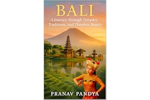 BALI A Journey through Temples, Traditions, and Timeless Beauty