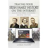 Tracing Your Irish Family History on the Internet: A Guide for Family Historians - Second Edition (Tracing Your Ancestors)
