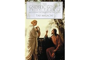 The Gnostic Gospel of St. Thomas: Meditations on the Mystical Teachings