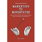 Marketing to Mindstates: The Practical Guide to Applying Behavior Design to Research and Marketing