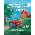 The Tractor Who Wants to Fall Asleep: A New Way of Getting Children to Sleep