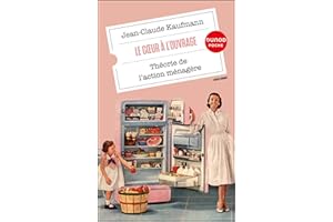 Le Coeur à l'ouvrage : Théorie de l'action ménagère (Dunod Poche) (French Edition)