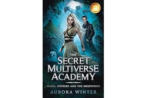 The Secret Multiverse Academy (Magic Mystery and the Multiverse Book 2)