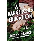 A Dangerous Education: A Novel