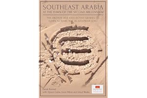 Southeast Arabia at the Dawn of the Second Millennium: The Bronze Age Collective Graves of Qarn al-Harf, Ras al-Khaimah (UAE)