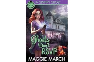 Ghosts Don't RSVP (The Grumpy Ghost Book 5)