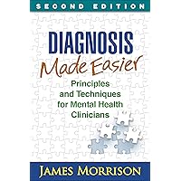 Diagnosis Made Easier, Second Edition: Principles and Techniques for Mental Health Clinicians