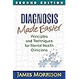 Diagnosis Made Easier: Principles and Techniques for Mental Health Clinicians