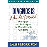 Diagnosis Made Easier: Principles and Techniques for Mental Health Clinicians