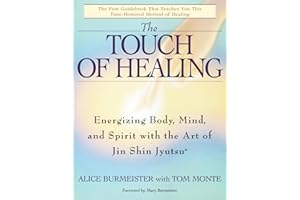 The Touch of Healing: Energizing the Body, Mind, and Spirit With Jin Shin Jyutsu