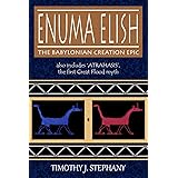 Enuma Elish: The Babylonian Creation Epic: also includes 'Atrahasis', the first Great Flood myth