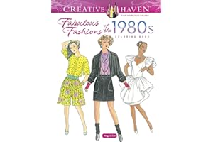 Creative Haven Fabulous Fashions of the 1980s Easy Coloring Book: Your Path to Calm, Serenity, Stress Relief, Zen & Relaxatio