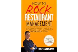 How to Rock Restaurant Management: 5 Ingredients to Leading a Successful Team