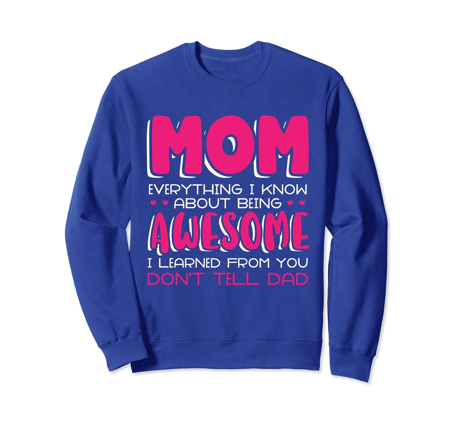 Mothers Day Celebration Mom I Learned From You Sweatshirt-anz