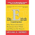 The E-Myth Contractor: Why Most Contractors' Businesses Don't Work and What to Do About It