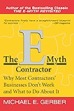 The E-Myth Contractor: Why Most Contractors' Businesses Don't Work and What to Do About It