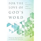 For the Love of God’s Word: An Introduction to Biblical Interpretation