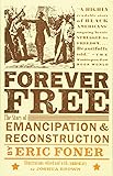 Forever Free: The Story of Emancipation and Reconstruction