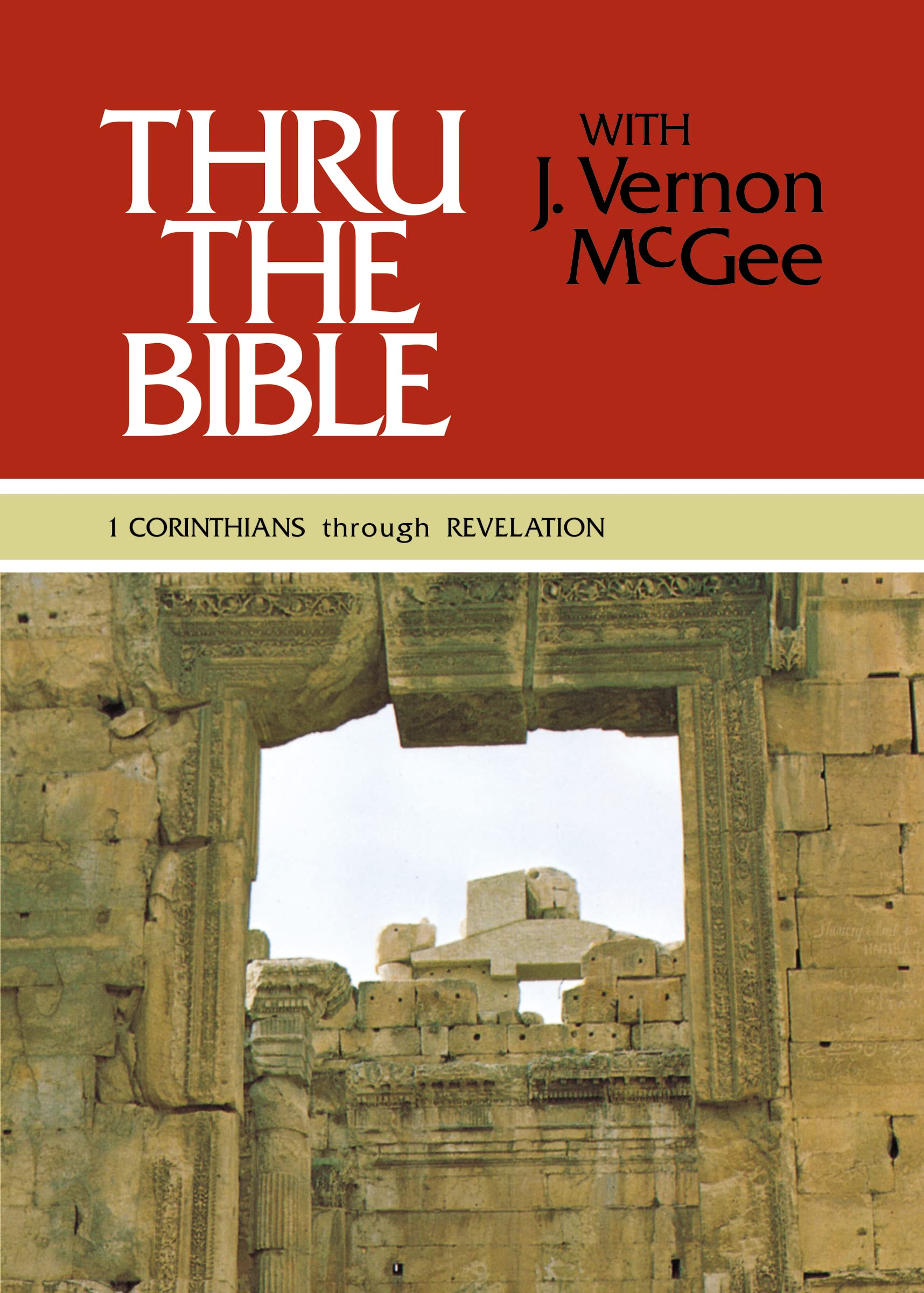 Thru the Bible Vol. 5: 1 Corinthians through Revelation: Simple Teaching of the Whole Bible (5) Thru the Bible Vol. 5: 1 Corinthians through Revelation: Simple Teaching of the Whole Bible (5) Hardcover