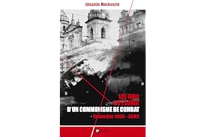 Les Farc ou l'echec d'un communisme de combat: Colombie 1924-2005 (French Edition)