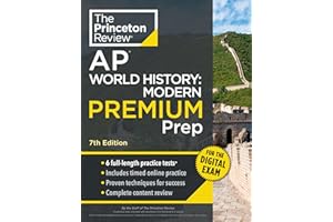 Princeton Review AP World History: Modern Premium Prep, 7th Edition: 6 Practice Tests + Digital Practice Online + Content Review (College Test Preparation)
