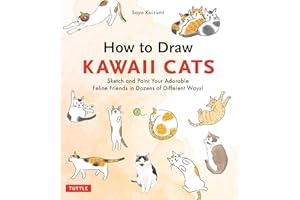 How to Draw Kawaii Cats: Sketch and Paint Your Adorable Feline Friends in Dozens of Different Ways!
