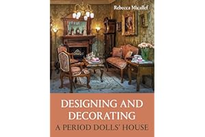 Designing and Decorating a Period Dolls' House
