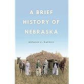 A Brief History of Nebraska