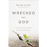 Wrecked for God: The Surprising Secret to True Transformation