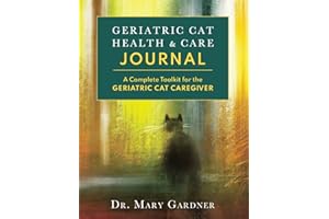 Geriatric Cat Health & Care Journal: A complete toolkit for the geriatric cat caregiver (Old Cat Care and Pet Loss)